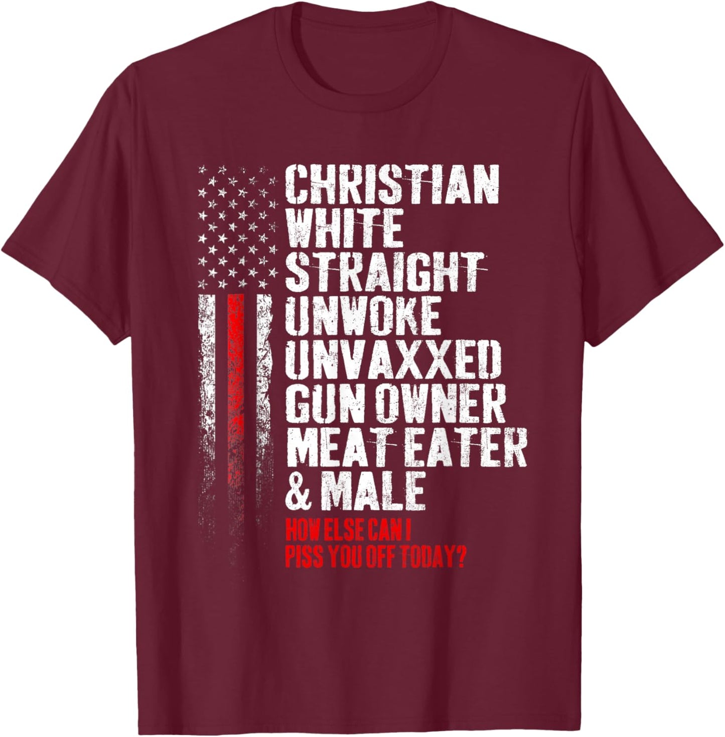 Christian White Straight Unwoke Unvaxxed Gun Owner T-Shirt - T-Shirt | Maroon