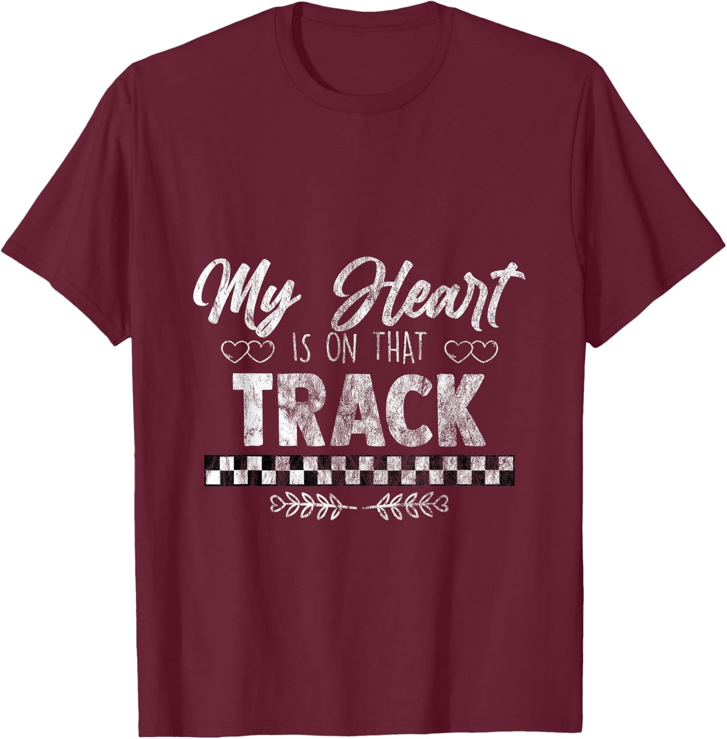 My Heart Is On That Track Drag Racing Race Car Driver Gift T-Shirt - T-Shirt | Maroon
