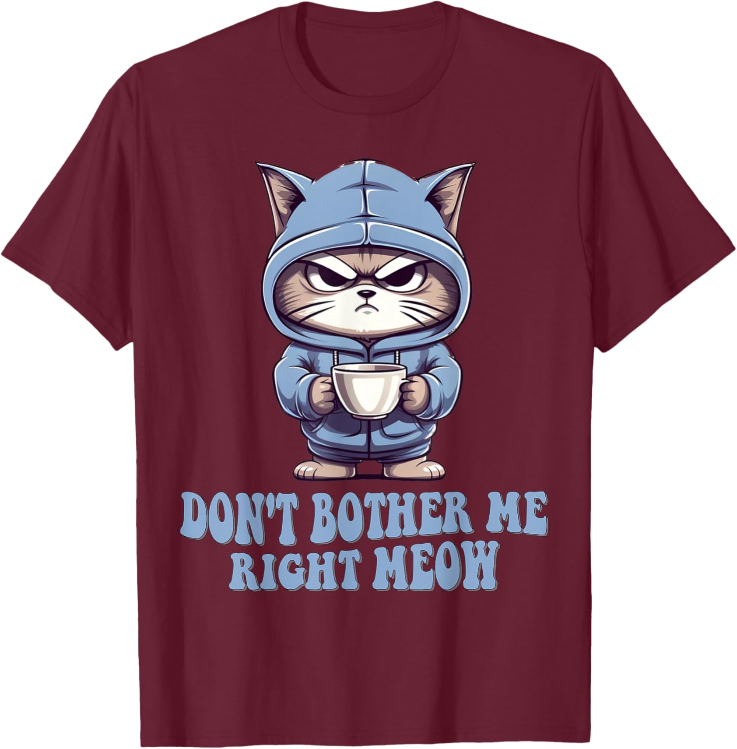Don't Bother Me Right Meow Funny Cat and Coffee Lovers Gift Women Kids T-Shirt - T-Shirt | Maroon
