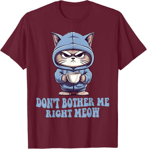 Don't Bother Me Right Meow Funny Cat and Coffee Lovers Gift Women Kids T-Shirt - T-Shirt | Maroon