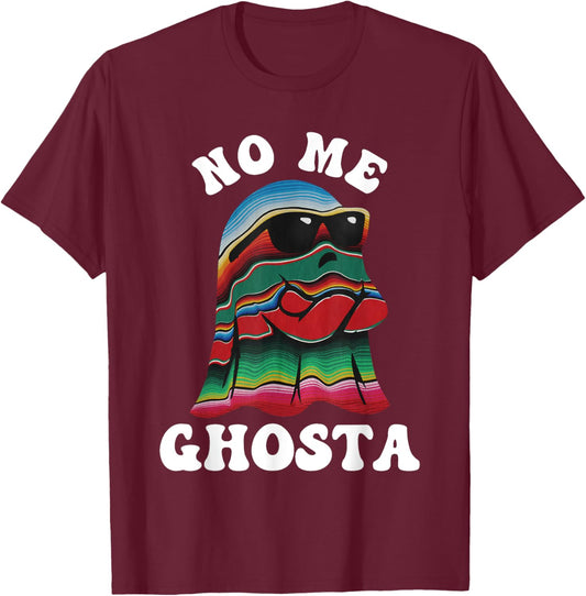 No Me Ghosta Funny Mexican Halloween Ghost T-Shirt - T-Shirt | Maroon