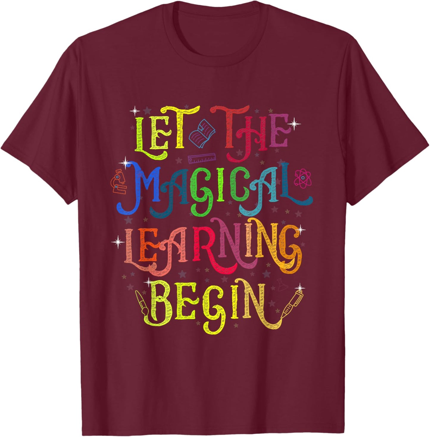 LET THE MAGICAL LEARNING BEGIN back to school teacher T-Shirt - T-Shirt | Maroon