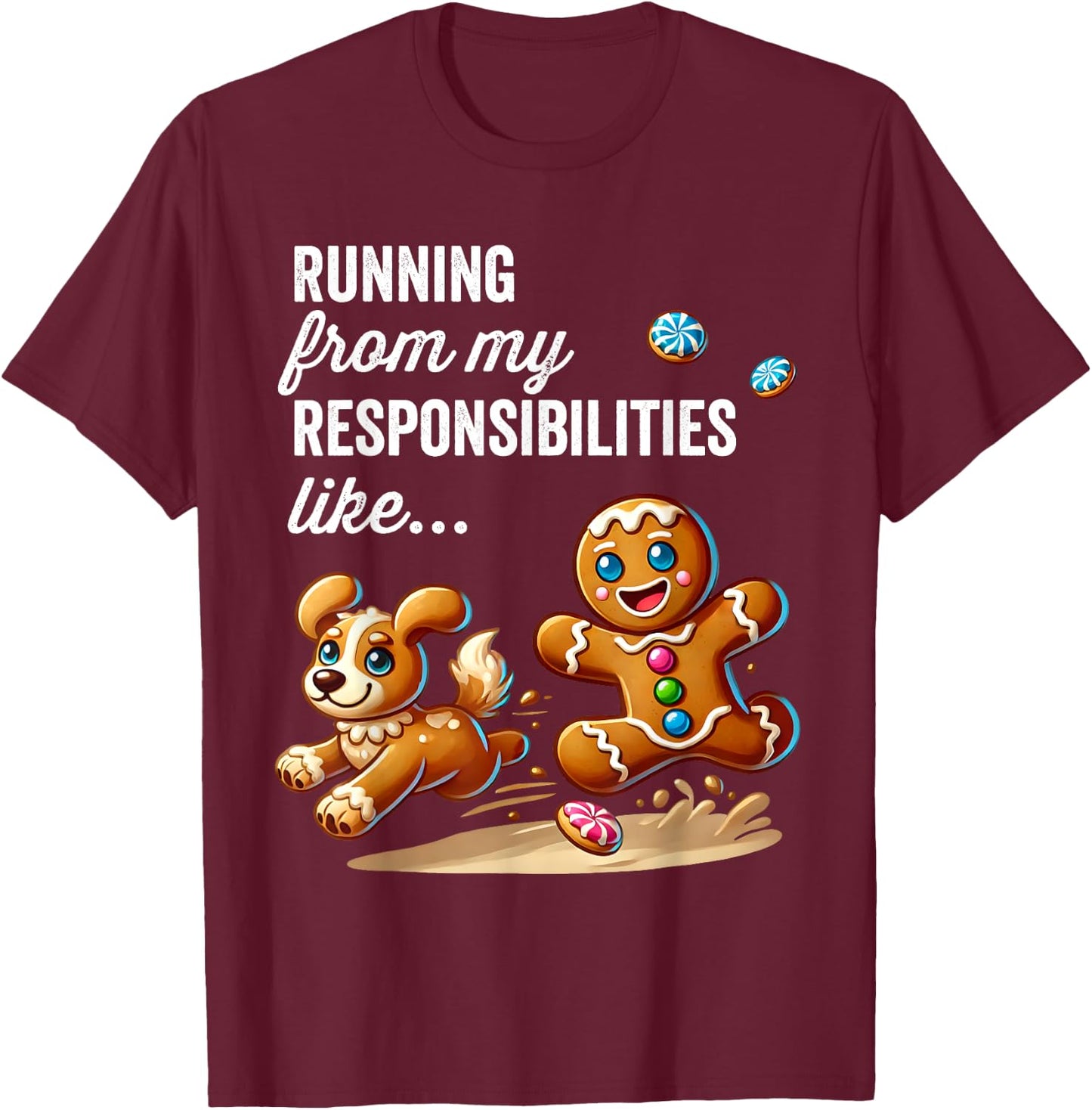Funny Gingerbread Running from My Responsibilities Christmas T-Shirt - T-Shirt | Maroon