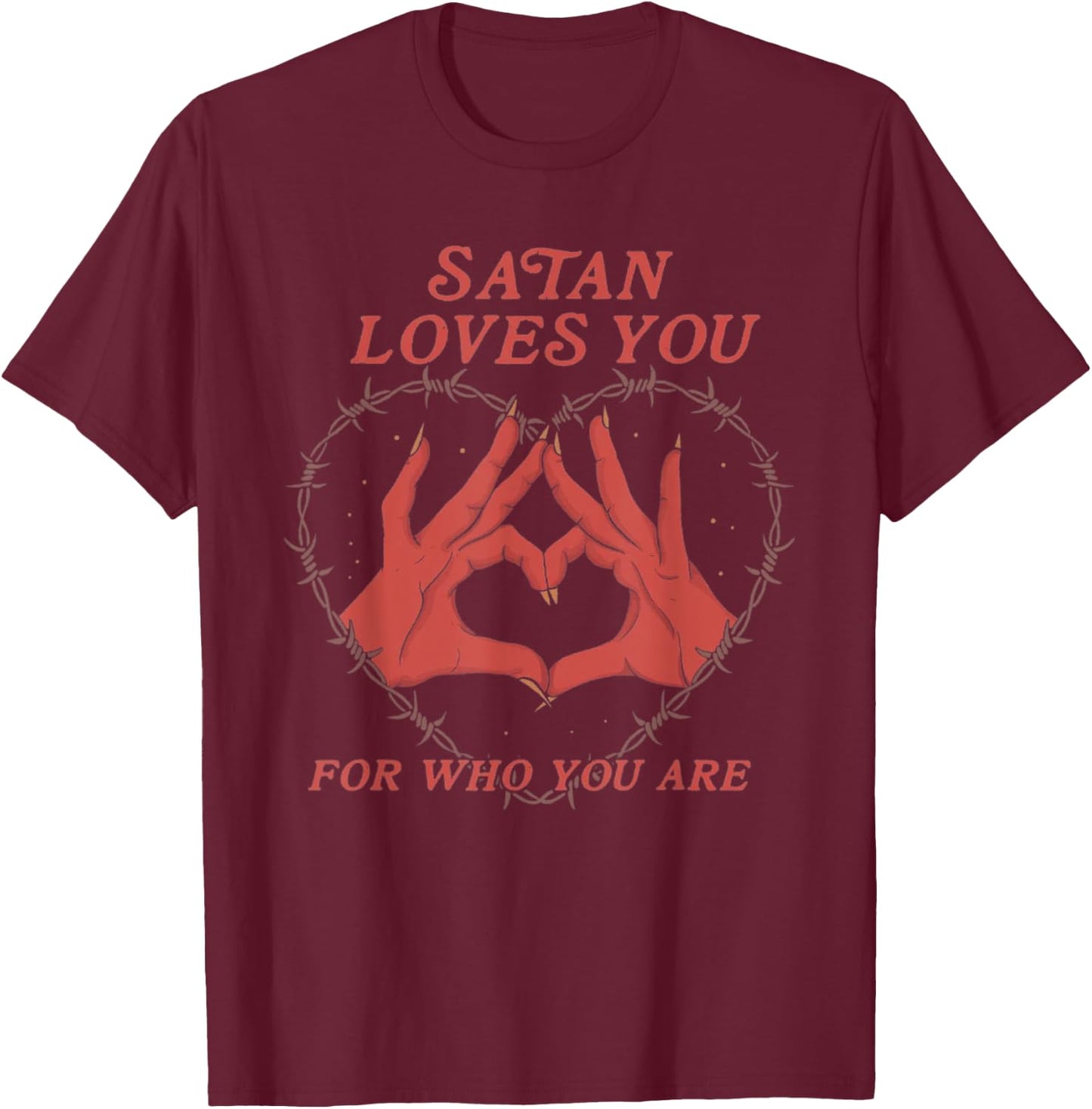 Satan Loves You For Who You Are T-Shirt - T-Shirt | Maroon