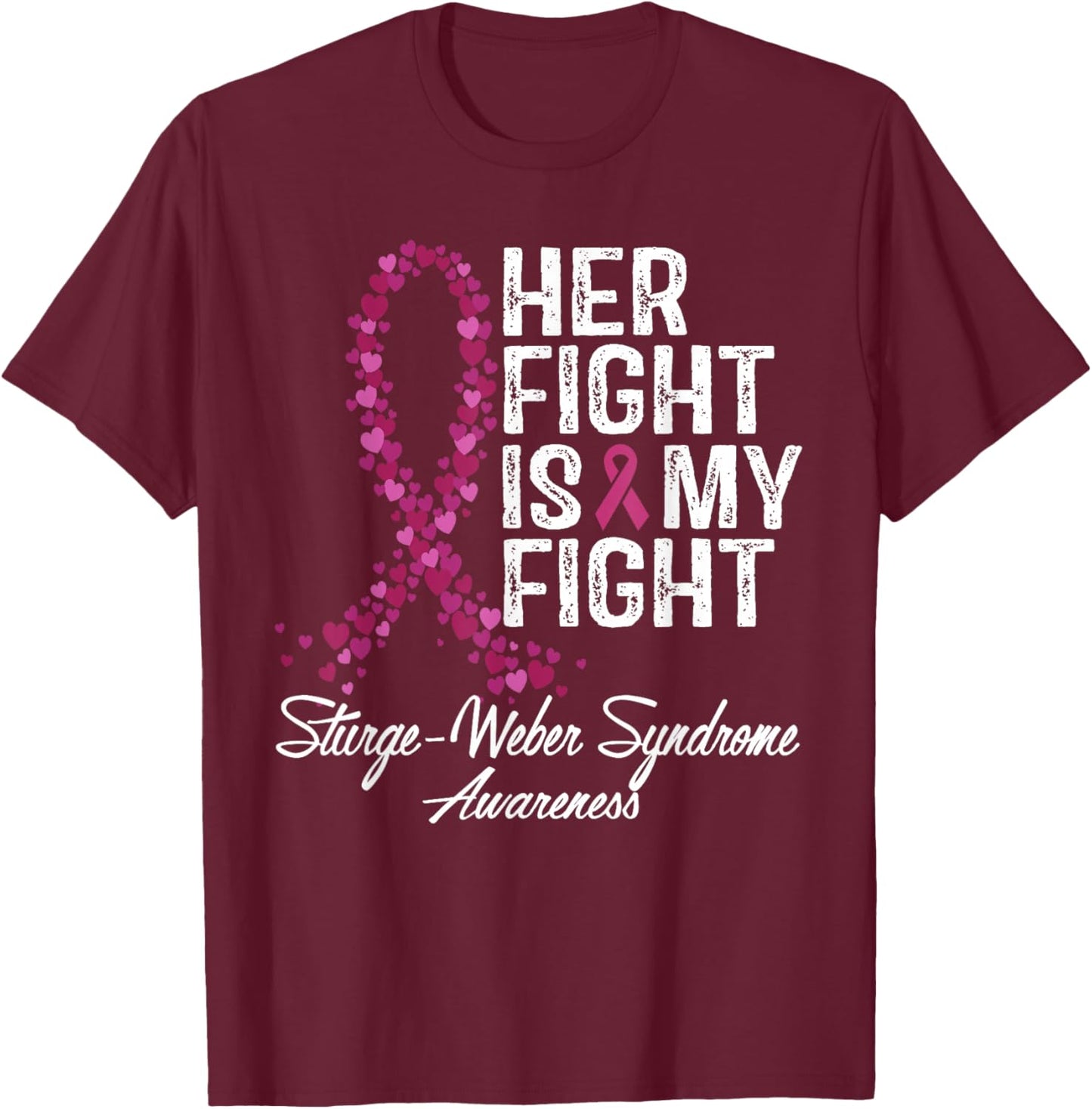 Sturge-Weber Syndrome Awareness Her Fight Warrior Support T-Shirt - T-Shirt | Maroon