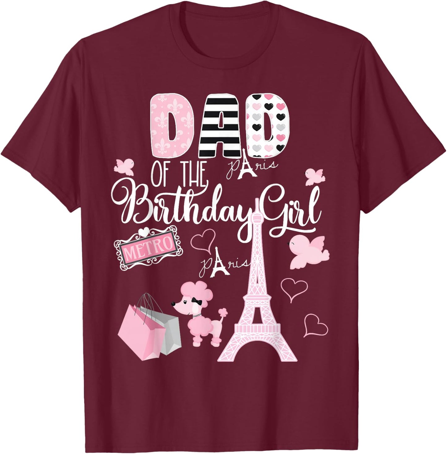 Dad of the Birthday Girl Paris Birthday Matching Family T-Shirt - T-Shirt | Maroon