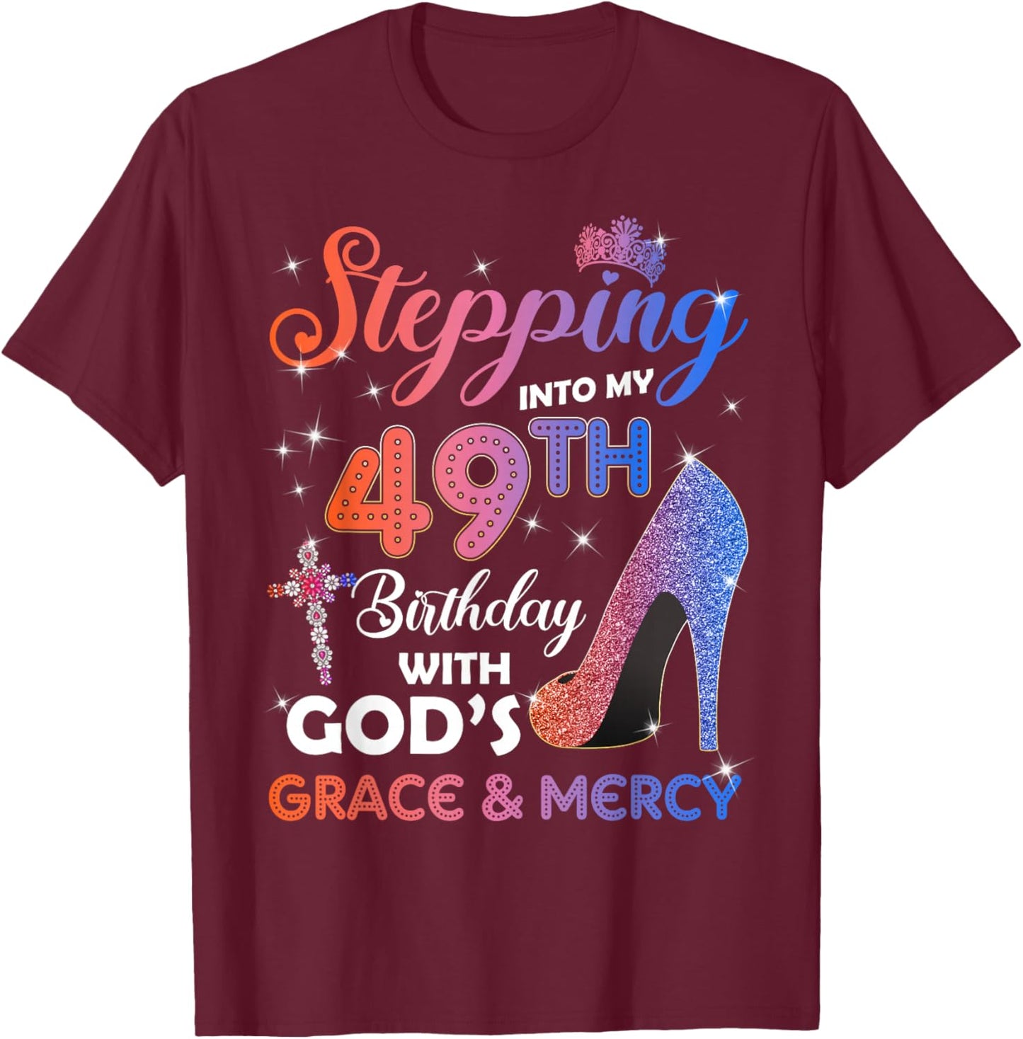 Stepping Into My 49th Birthday Pumps 49 years old T-Shirt - T-Shirt | Maroon