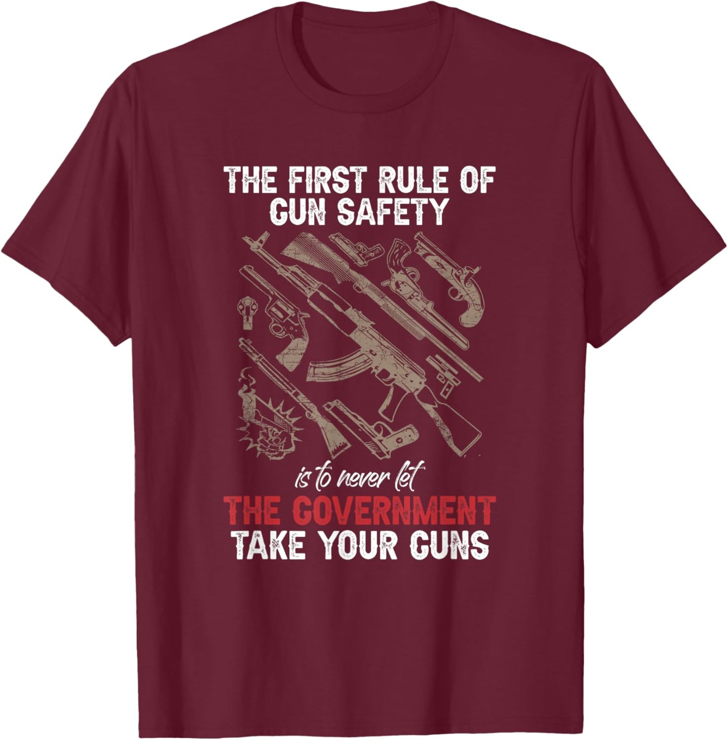 First Rule Of Gun Safety Funny Government T-Shirt - T-Shirt | Maroon