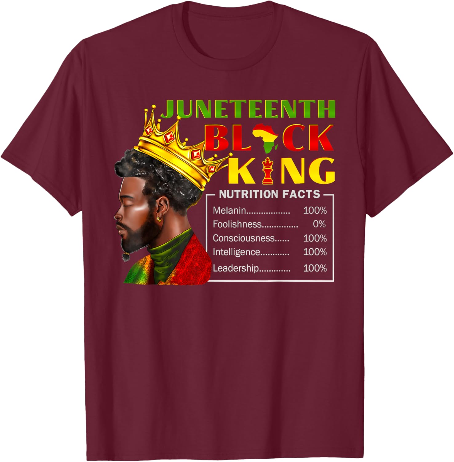 Juneteenth Black King Nutritional Facts Pride African T-Shirt - T-Shirt | Maroon