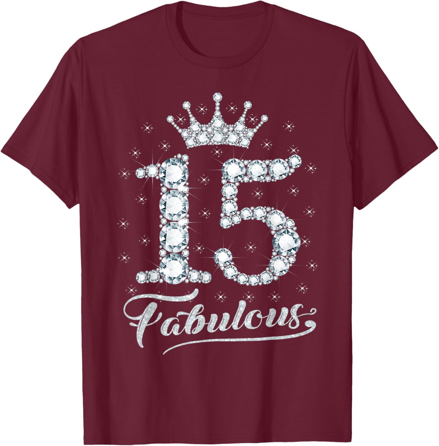 15 Fabulous 15 Years Old Happy 15th Birthday Girl Women T-Shirt - T-Shirt | Maroon