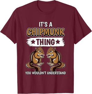 Chipmunks Quote Rodent It's A Chipmunk Thing Chipmunk T-Shirt - T-Shirt | Maroon