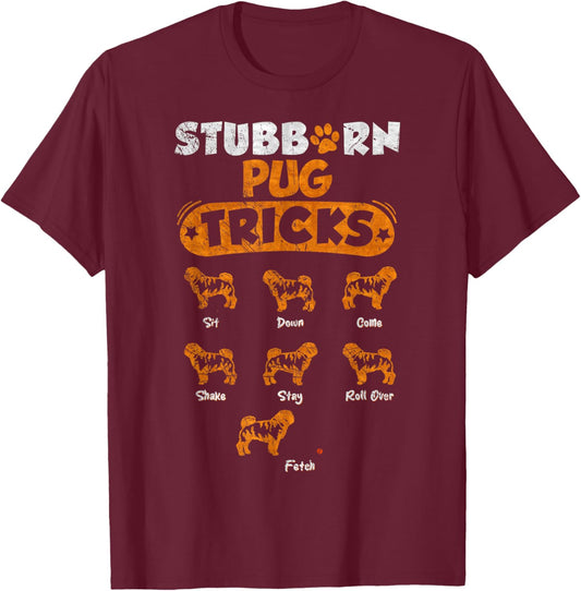 Vintage Stubborn Pug Dog Tricks Funny Puppy Lover Women Kids T-Shirt - T-Shirt | Maroon