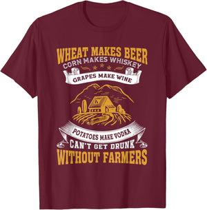 Can't Get Drunk Without Farmers Funny Farming Farmer T-Shirt - T-Shirt | Maroon