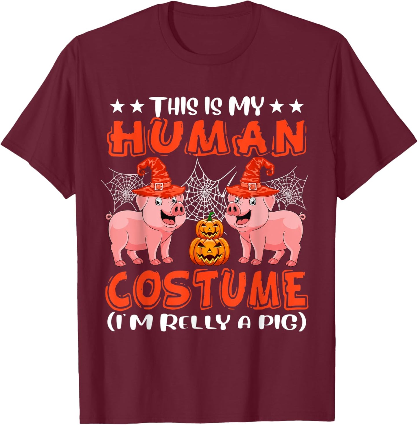 This Is My Human Costume I'm Really A Pig Halloween Farmer T-Shirt - T-Shirt | Maroon