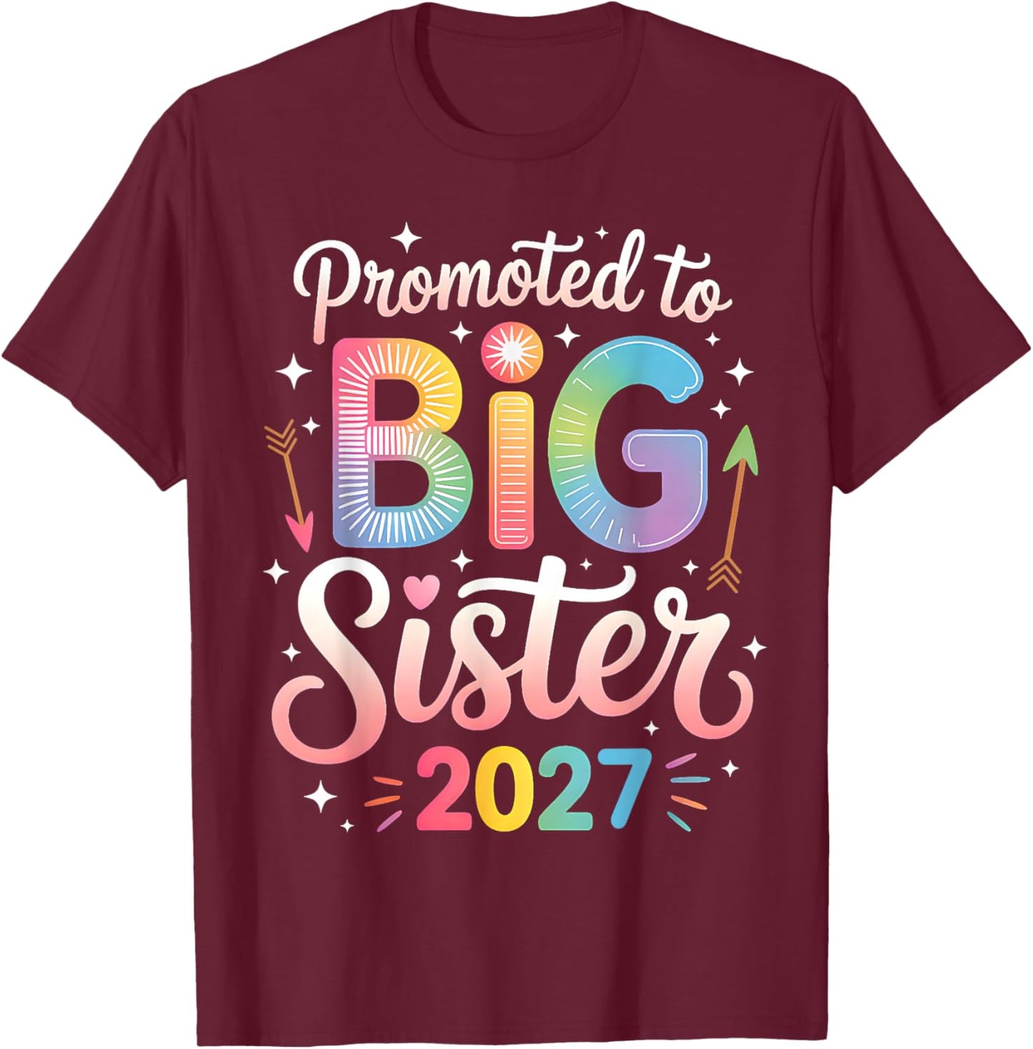 Promoted to Big Sister 2027 Soon to Be Big Sister 2027 Girls T-Shirt - T-Shirt | Maroon