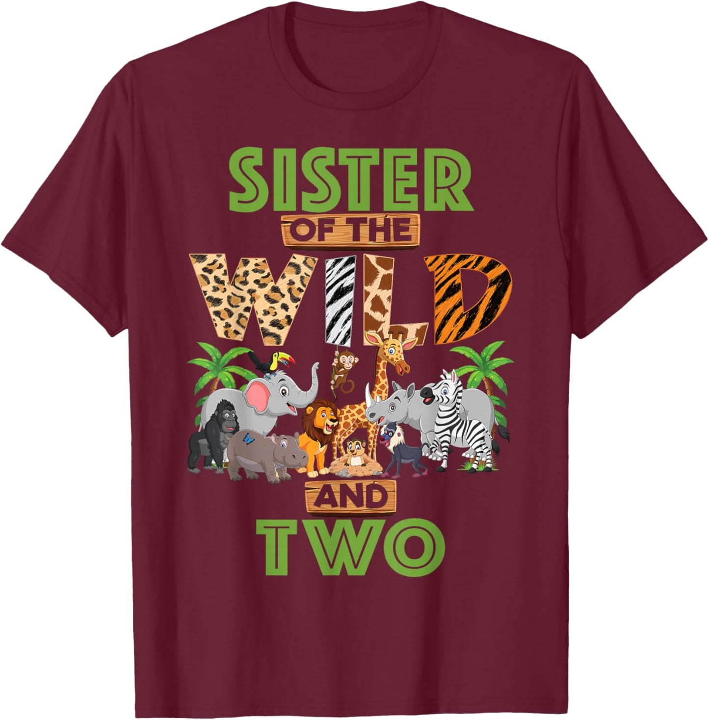 2nd Birthday Zoo Safari Jungle Sister Of The Wild and Two T-Shirt - T-Shirt | Maroon