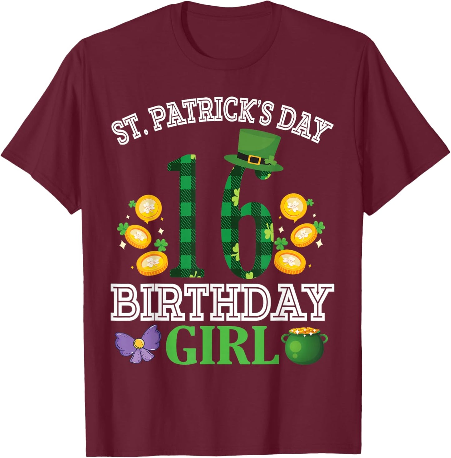 Happy St Patrick's Day 16 Years Old Birthday Leprechaun Girl T-Shirt - T-Shirt | Maroon