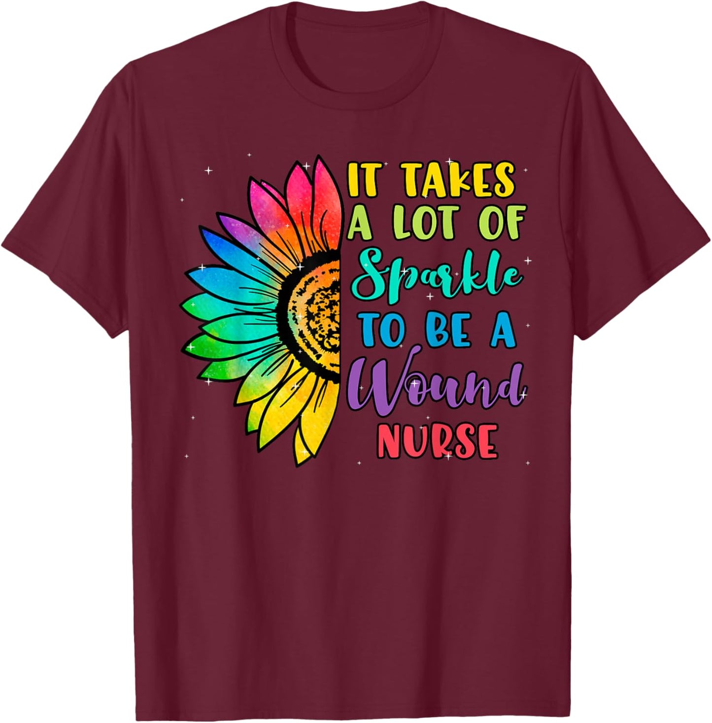 Wound Care Nurse Ostomy RN Practitioner Sunflower Sparkle T-Shirt - T-Shirt | Maroon