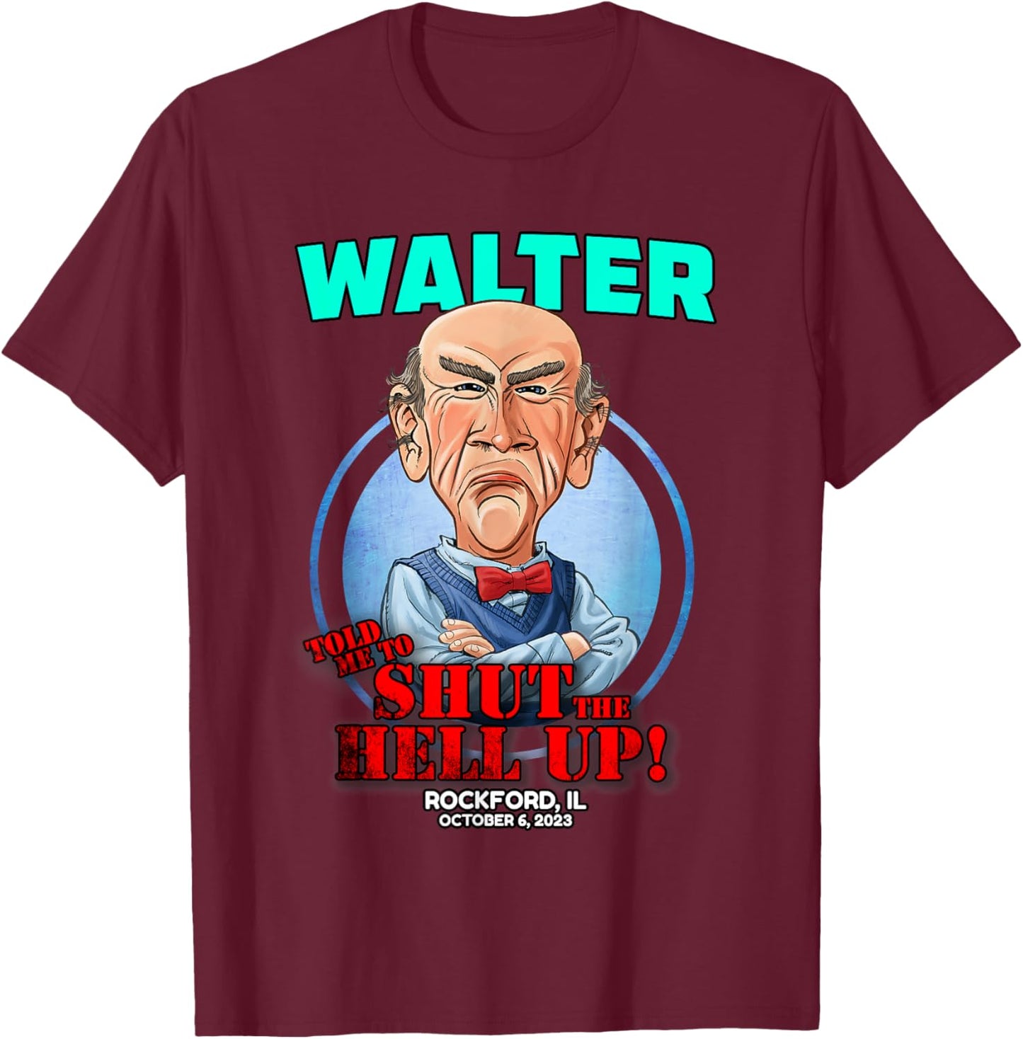 Walter Rockford, IL (2023) T-Shirt - T-Shirt | Maroon