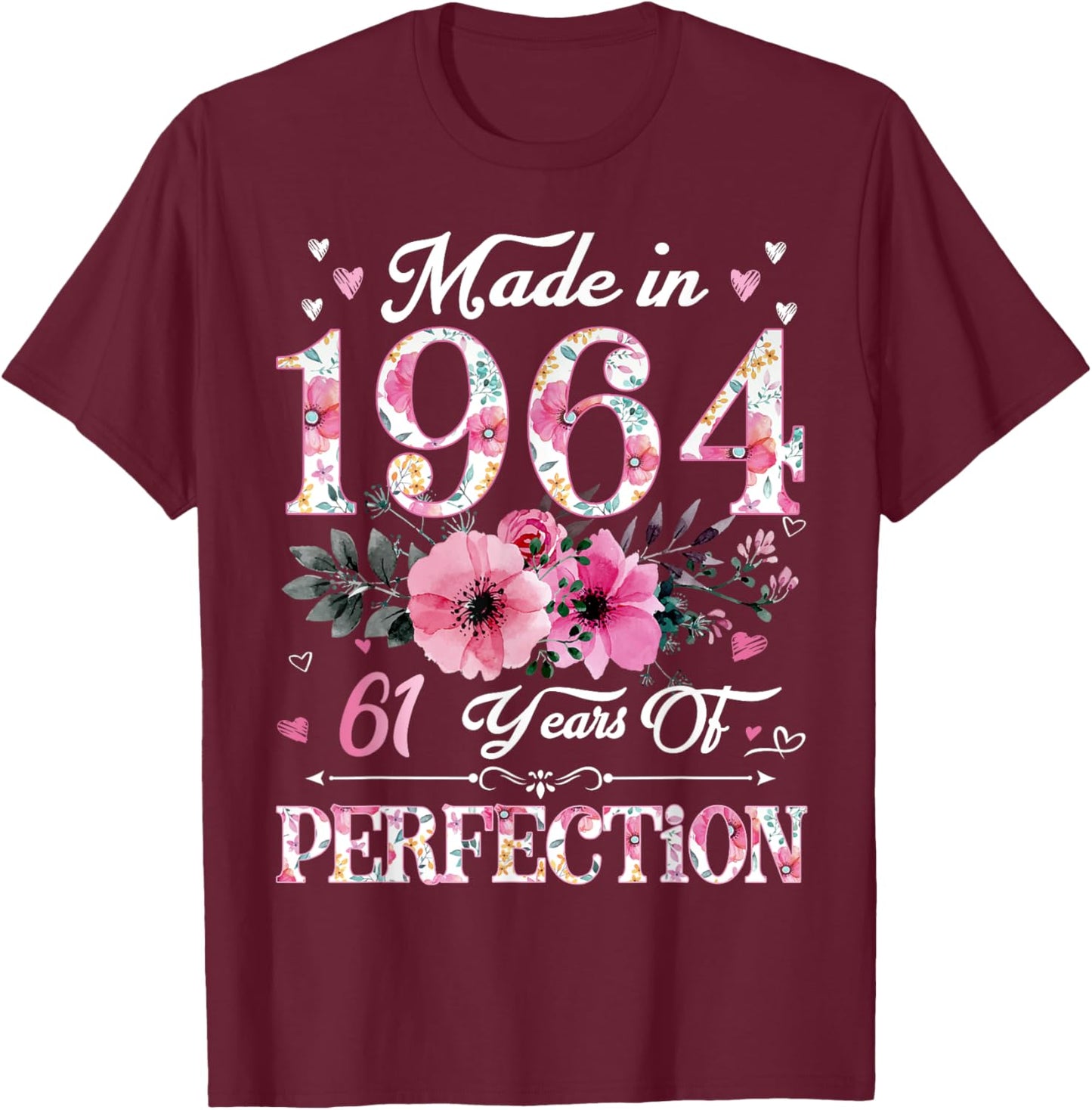 61 Year Old Made In 1964 Floral 61st Birthday Gift T-Shirt - T-Shirt | Maroon