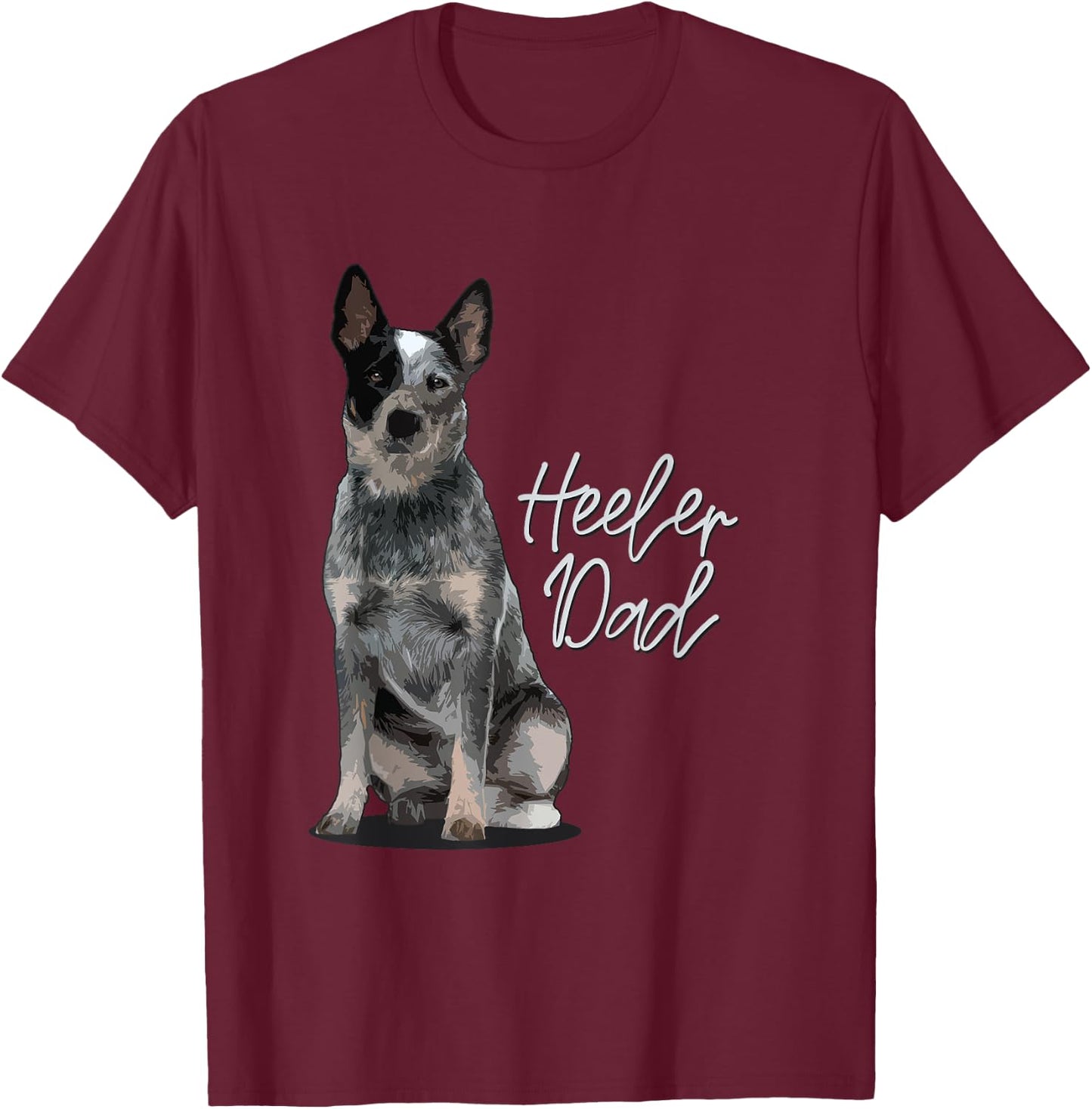 Heeler Dad Australian Cattle Dog Pet Family T-Shirt - T-Shirt | Maroon