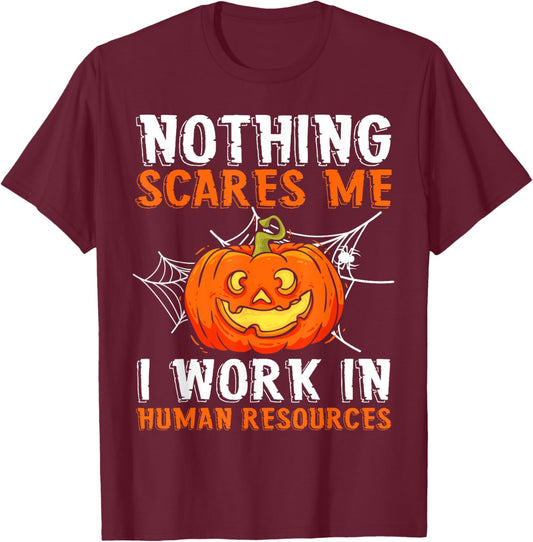 Nothing Scares Me I Work In Human Resources Halloween T-Shirt - T-Shirt | Maroon