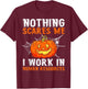 Nothing Scares Me I Work In Human Resources Halloween T-Shirt - T-Shirt | Maroon