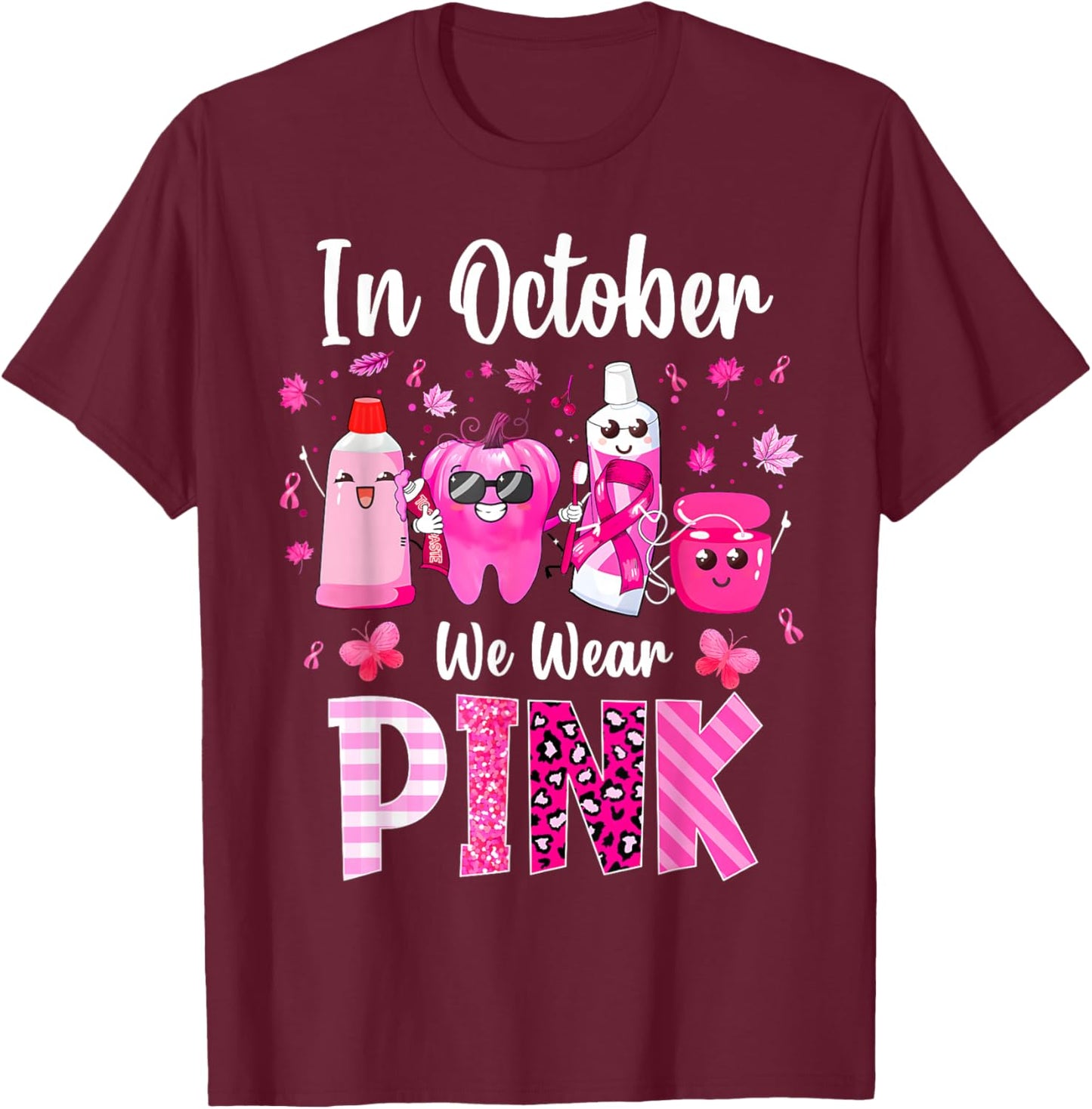 In October we Wear Pink Breast Cancer Leopard Dentist Dental T-Shirt - T-Shirt | Maroon