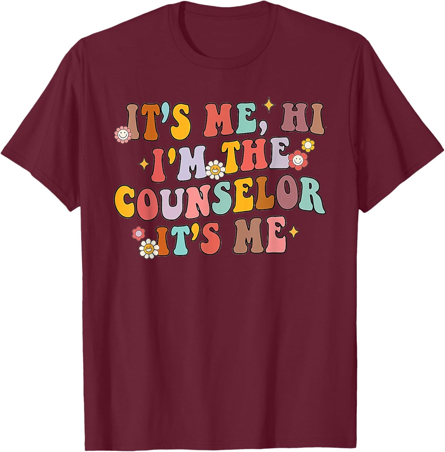 It's Me Hi I'm The Counselor Groovy Back To School First Day T-Shirt - T-Shirt | Maroon
