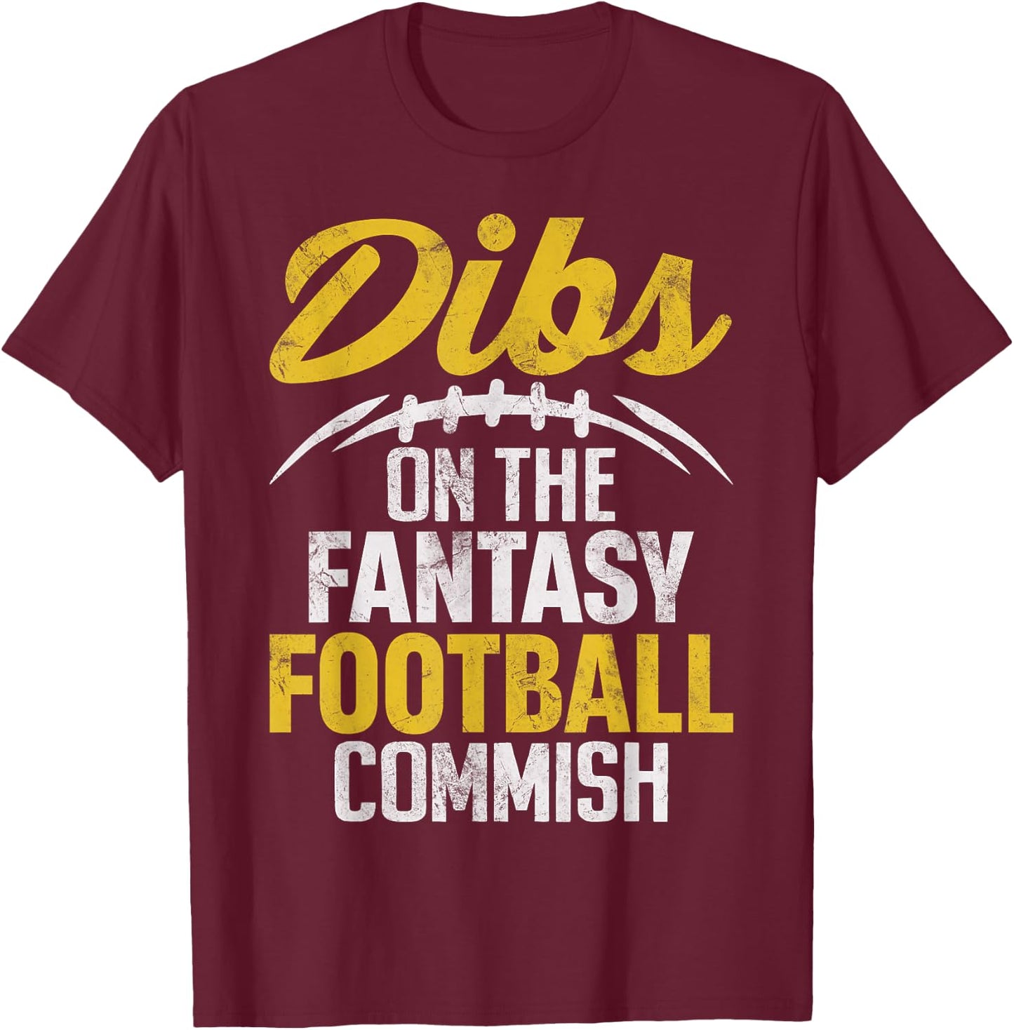 Dibs On The Fantasy Football Commish Funny FFL Champion T-Shirt - T-Shirt | Maroon