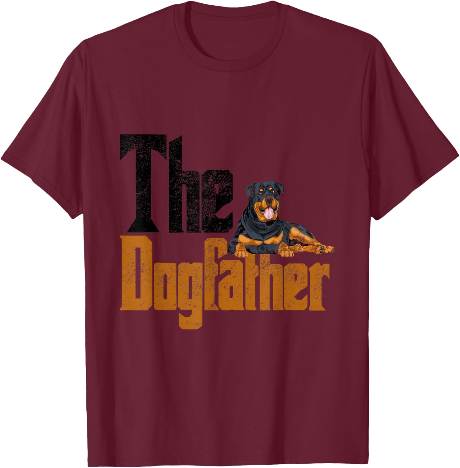 Rottweiler Dog Father Dog Dad Dog Dad Dog Dad Idea T-Shirt - T-Shirt | Maroon