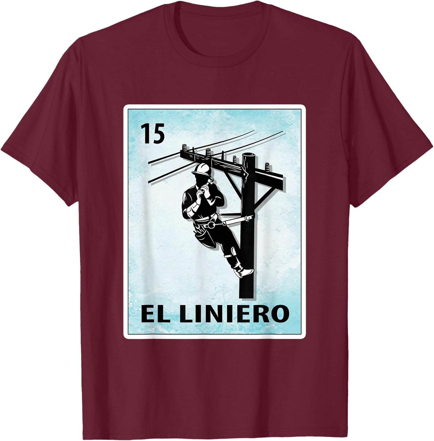 El Liniero Mexican Lineman Cards T-Shirt - T-Shirt | Maroon