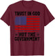 Trust In God Not The Government USA Flag On Back T-Shirt - T-Shirt | Maroon