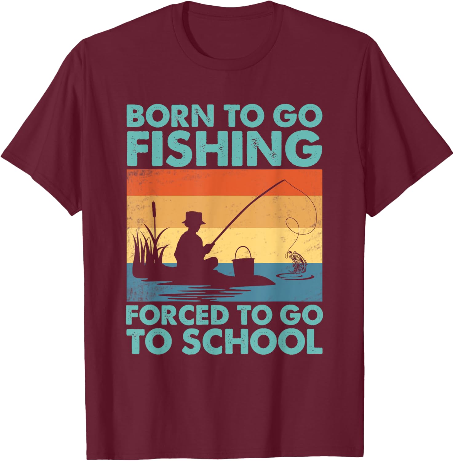 Funny Born To Go Fishing Forced To Go To School Boys Fishing T-Shirt - T-Shirt | Maroon