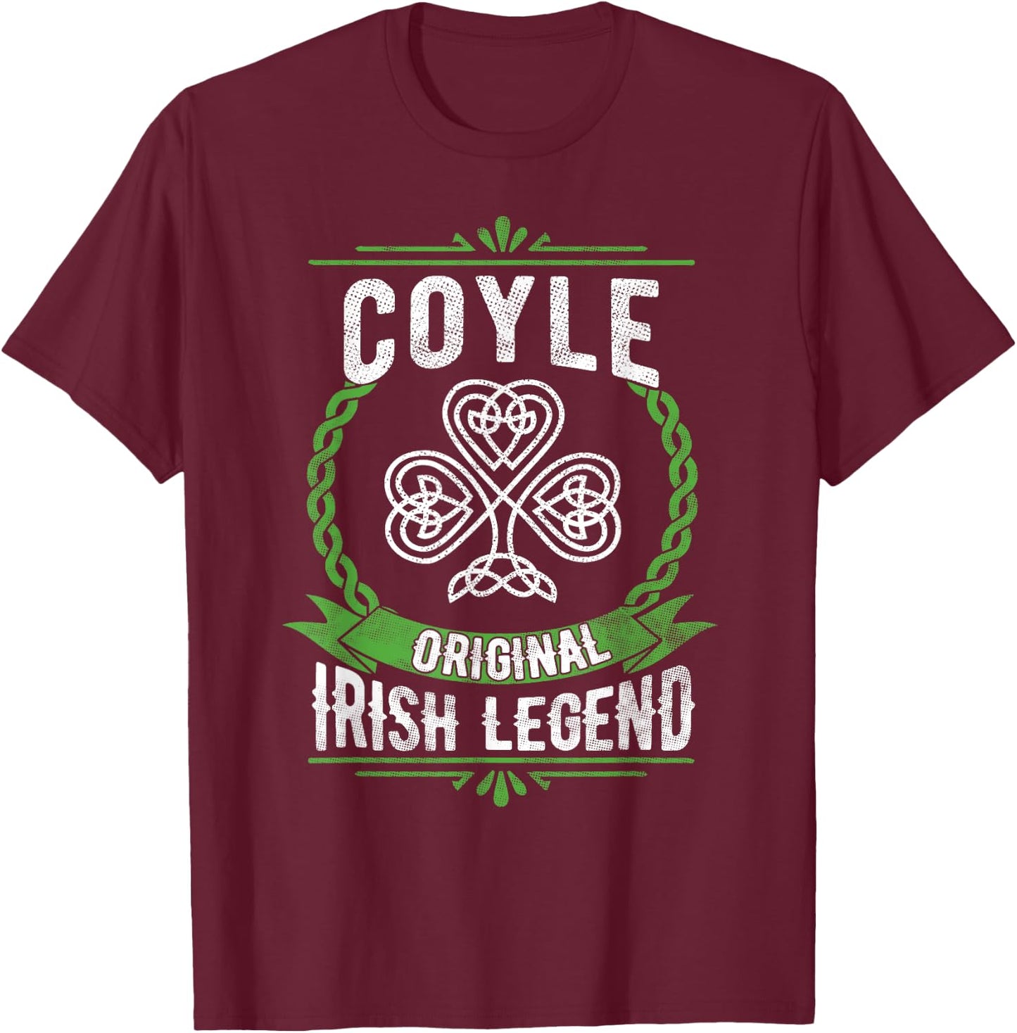 Coyle Irish Name Legend Shamrock St Patricks Day T-Shirt - T-Shirt | Maroon