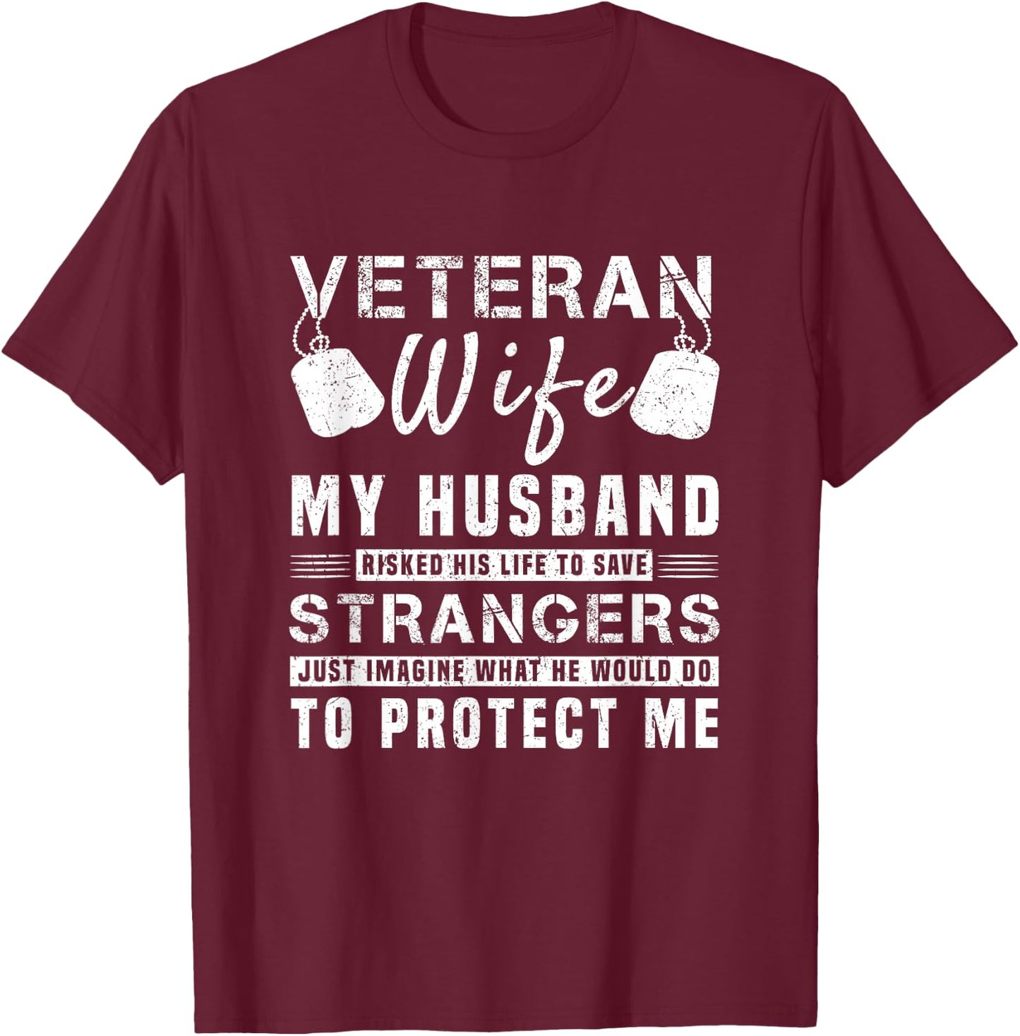 Veteran Wife My Hero Husband Risked His Life To Protect Me T-Shirt - T-Shirt | Maroon