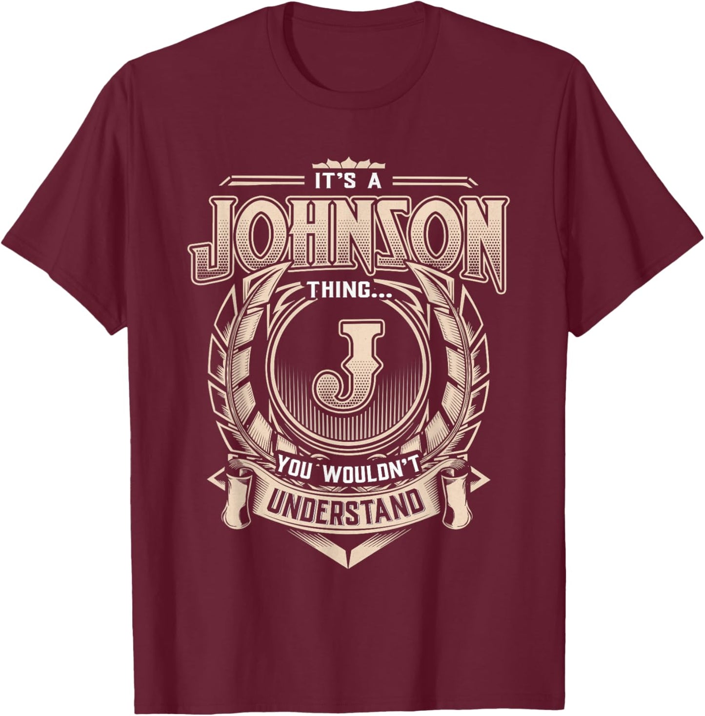 Johnson Last Name Shirt It's A Johnson Thing T-Shirt - T-Shirt | Maroon