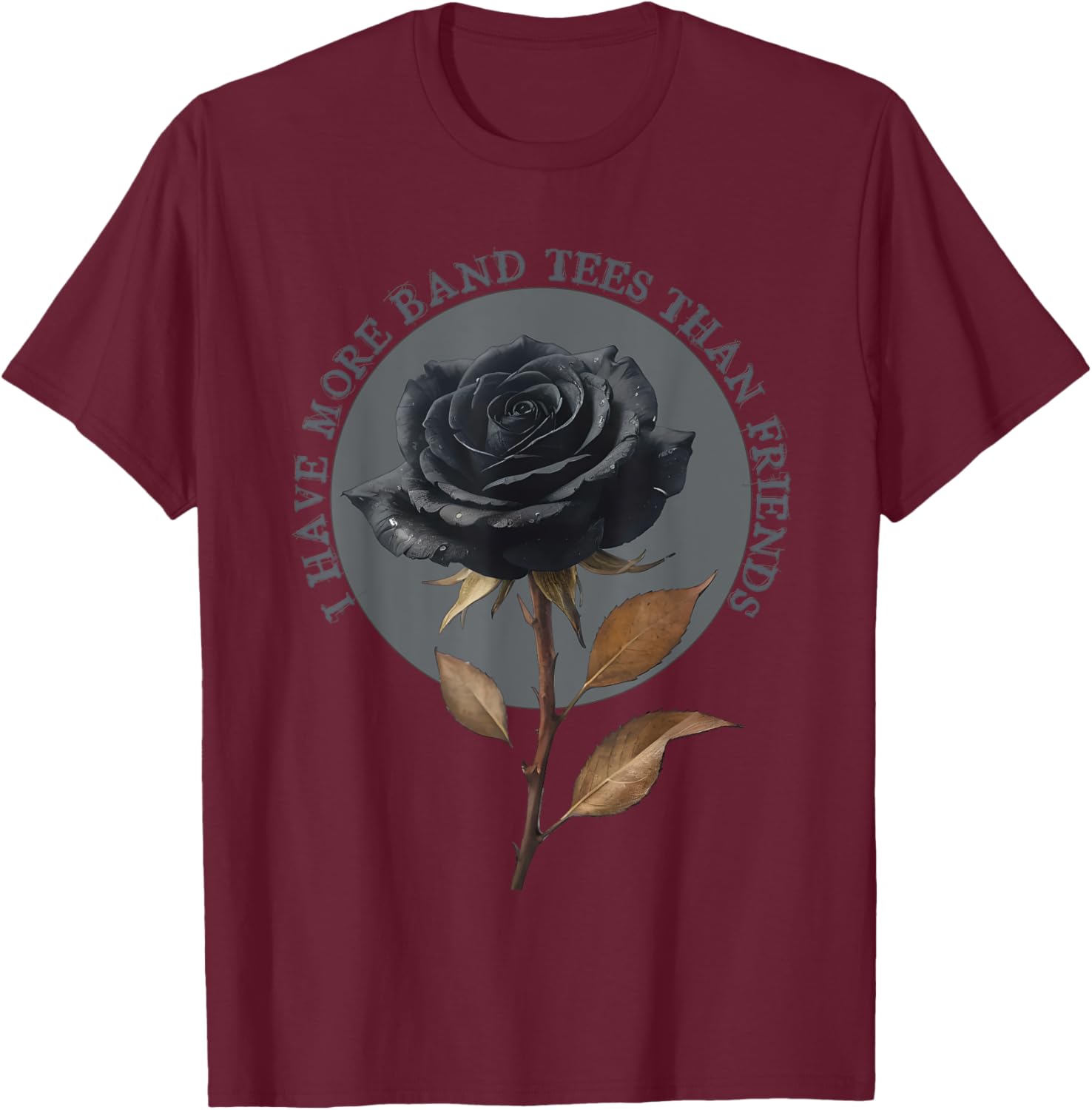 I have more band than friends Goth Punk Emo Gift T-Shirt - T-Shirt | Maroon