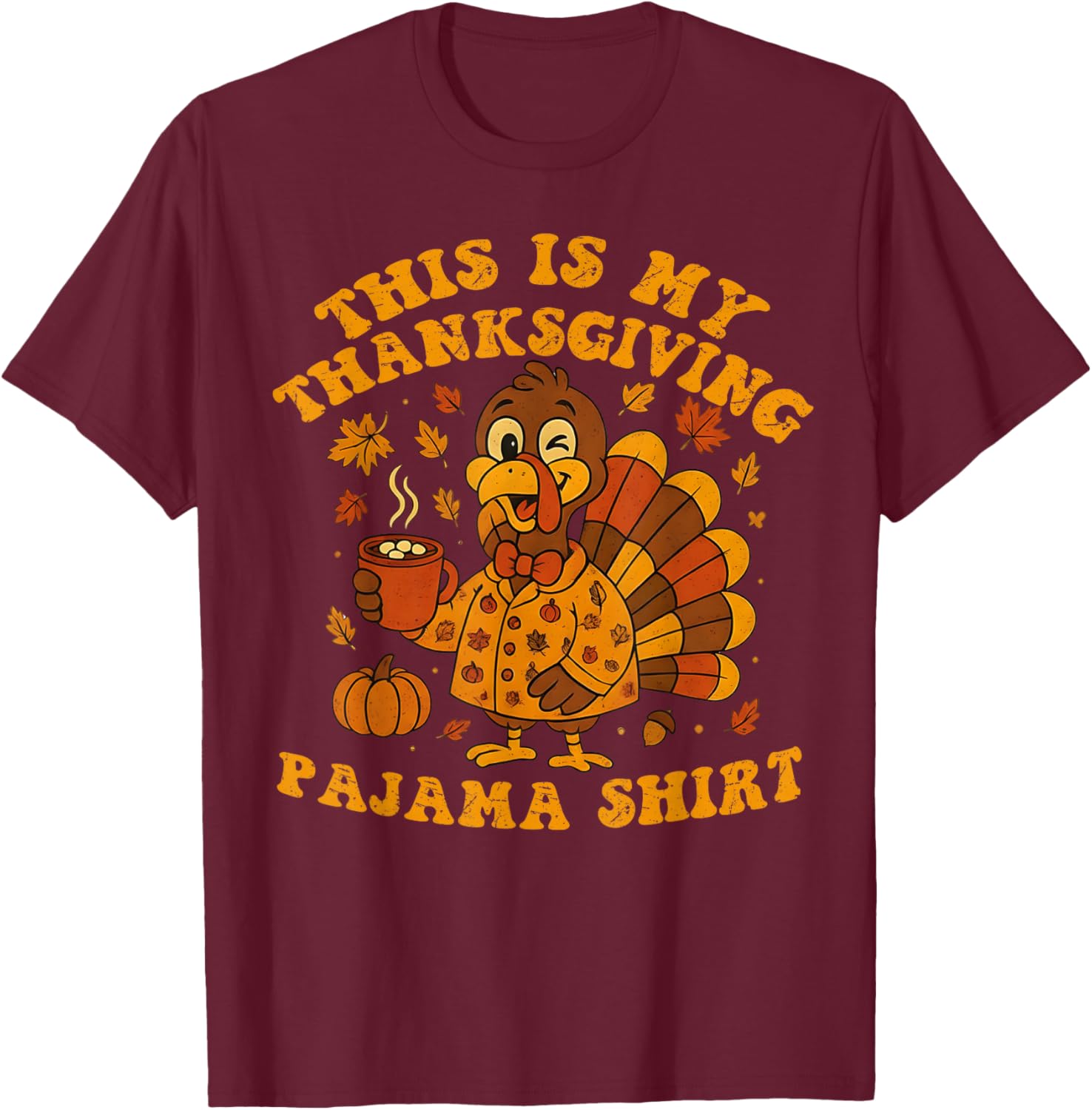 This is My Thanksgiving Pajama Shirt Adult Kid Men Women Pjs T-Shirt - T-Shirt | Maroon