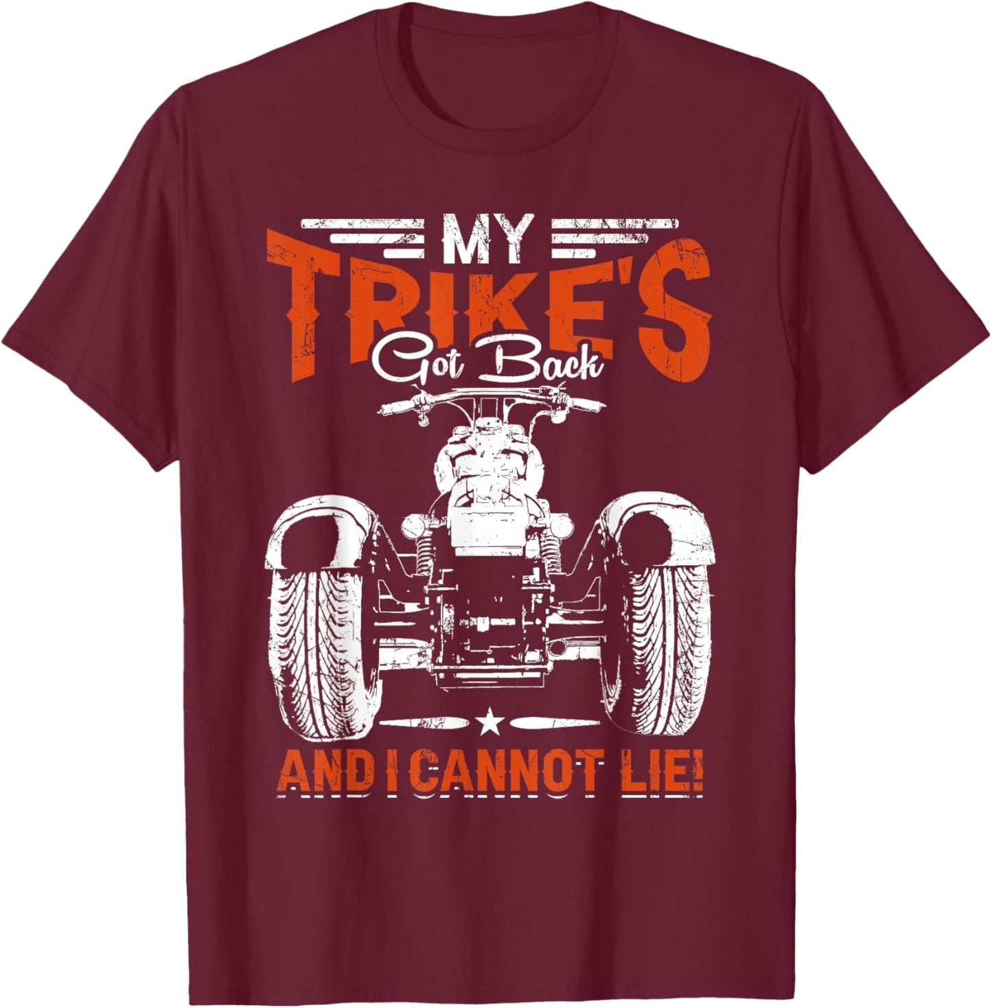My Trike's Got Back And I Cannot Lie - Motorcycle Trike T-Shirt - T-Shirt | Maroon