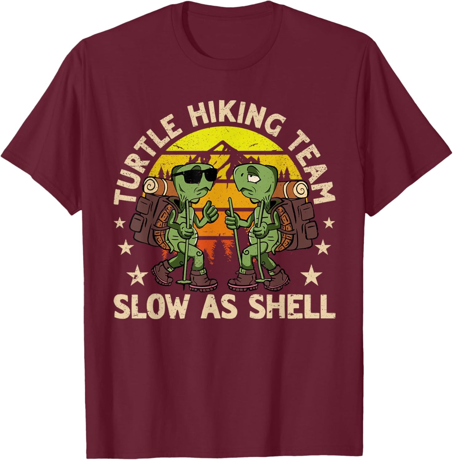 Turtle Hiking Team Slow as Shell Funny Hiking Hike T-Shirt - T-Shirt | Maroon