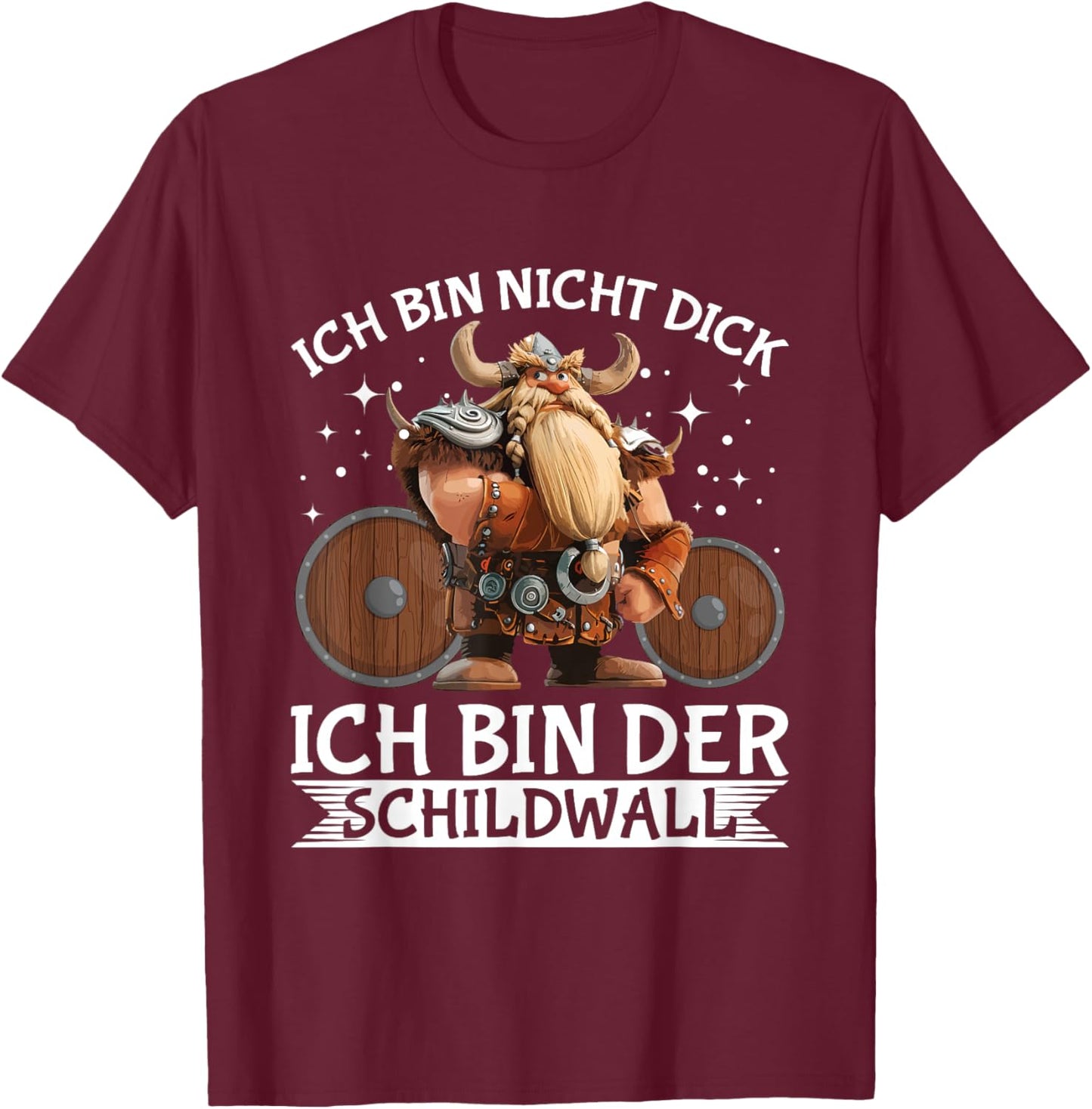 Ich Bin Nicht Dick Bin Der Schildwall Wikinger T-Shirt - T-Shirt | Maroon