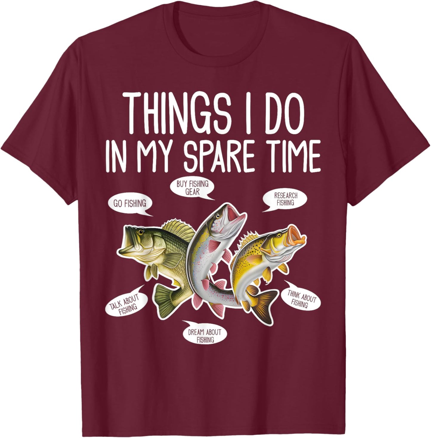 Things I Do In My Spare Time Funny Fishing T-Shirt - T-Shirt | Maroon
