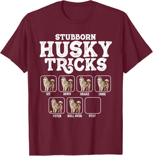 Stubborn Husky Tricks - Siberian Dog Lover Pet Trainer T-Shirt - T-Shirt | Maroon