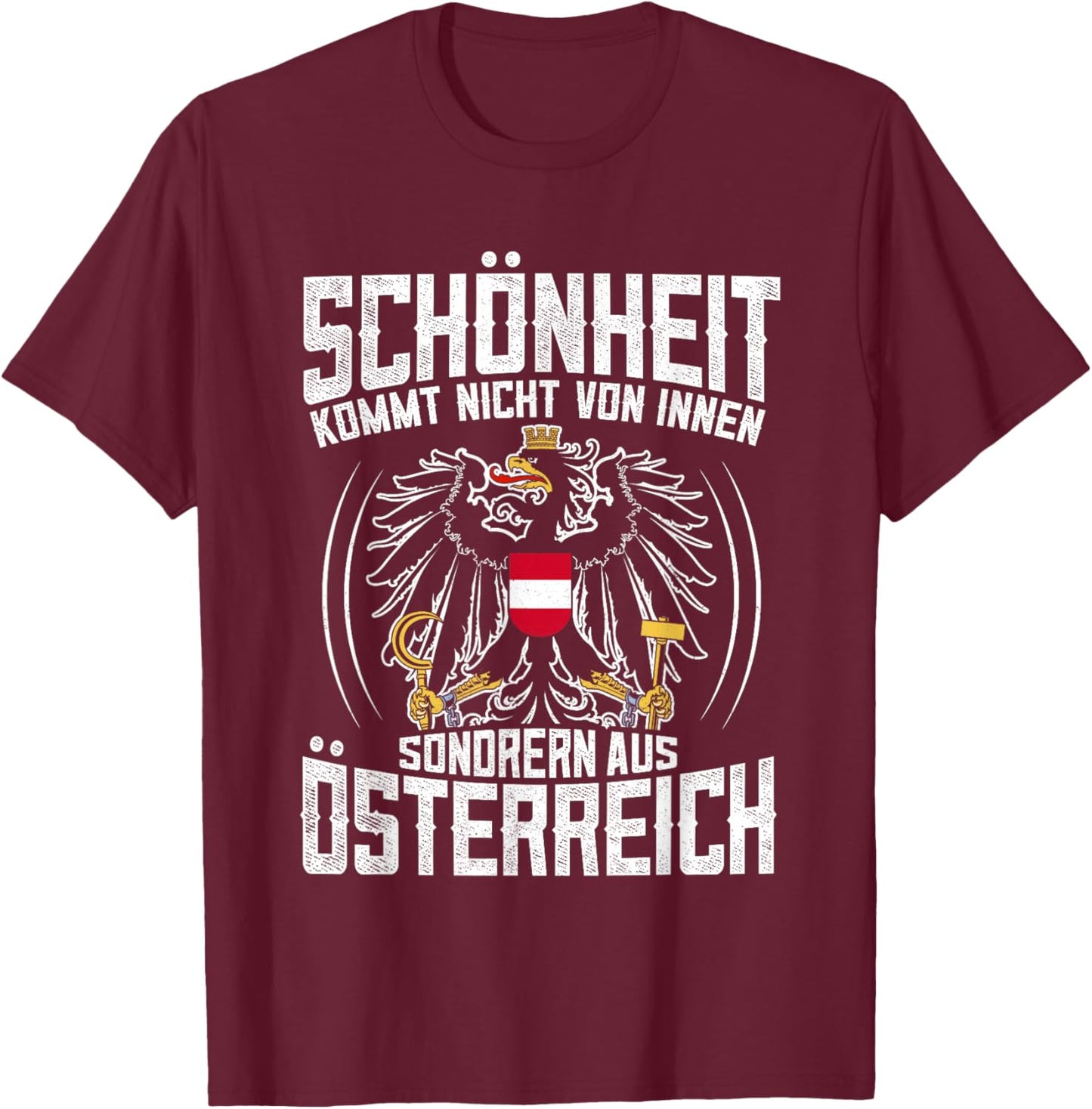 Lustiges Schönheit Kommt Aus Österreich Spruch T-Shirt - T-Shirt | Maroon