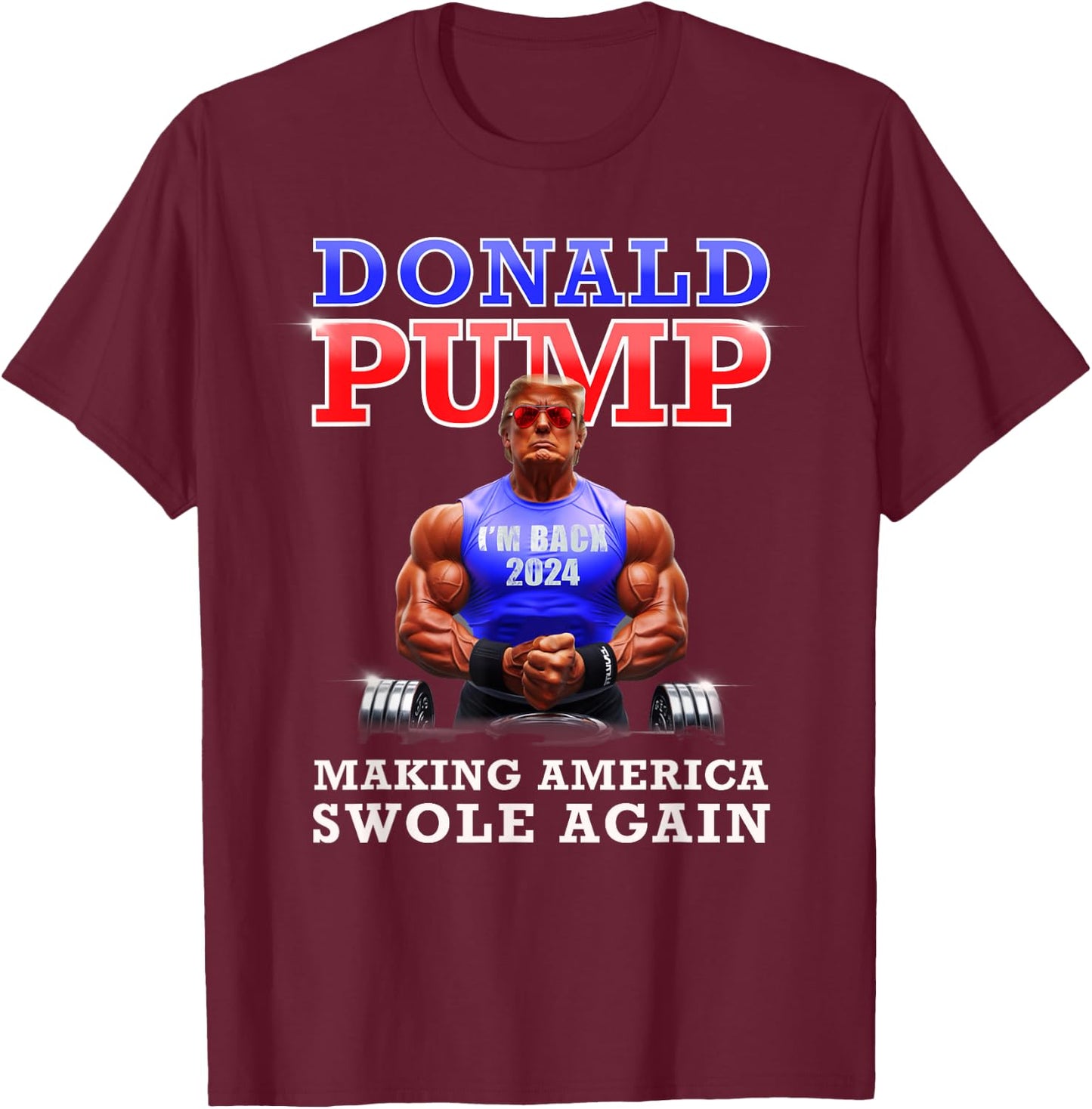 Donald Pump Funny Trump Making America Swole Again 2024 T-Shirt - T-Shirt | Maroon