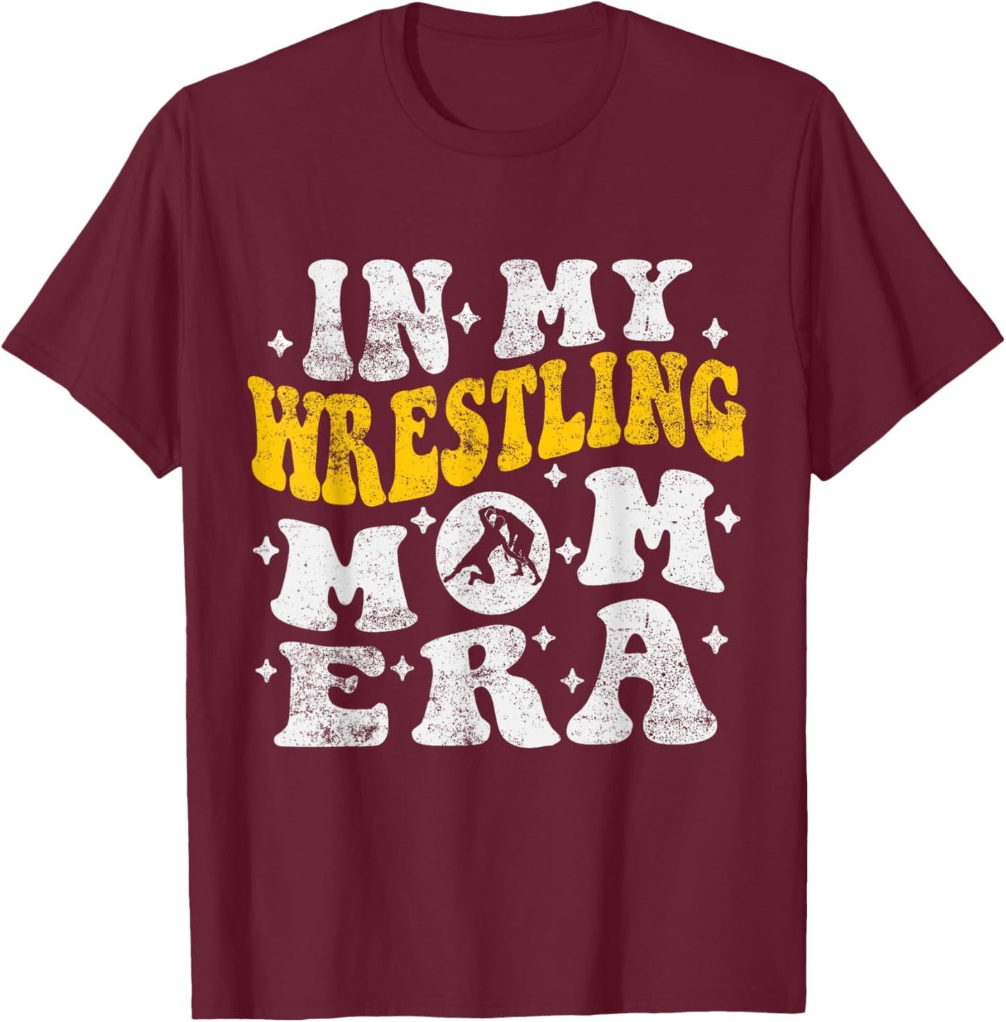 In My Wrestling Mom Era Funny Wrestler Wrestling Groovy T-Shirt - T-Shirt | Maroon
