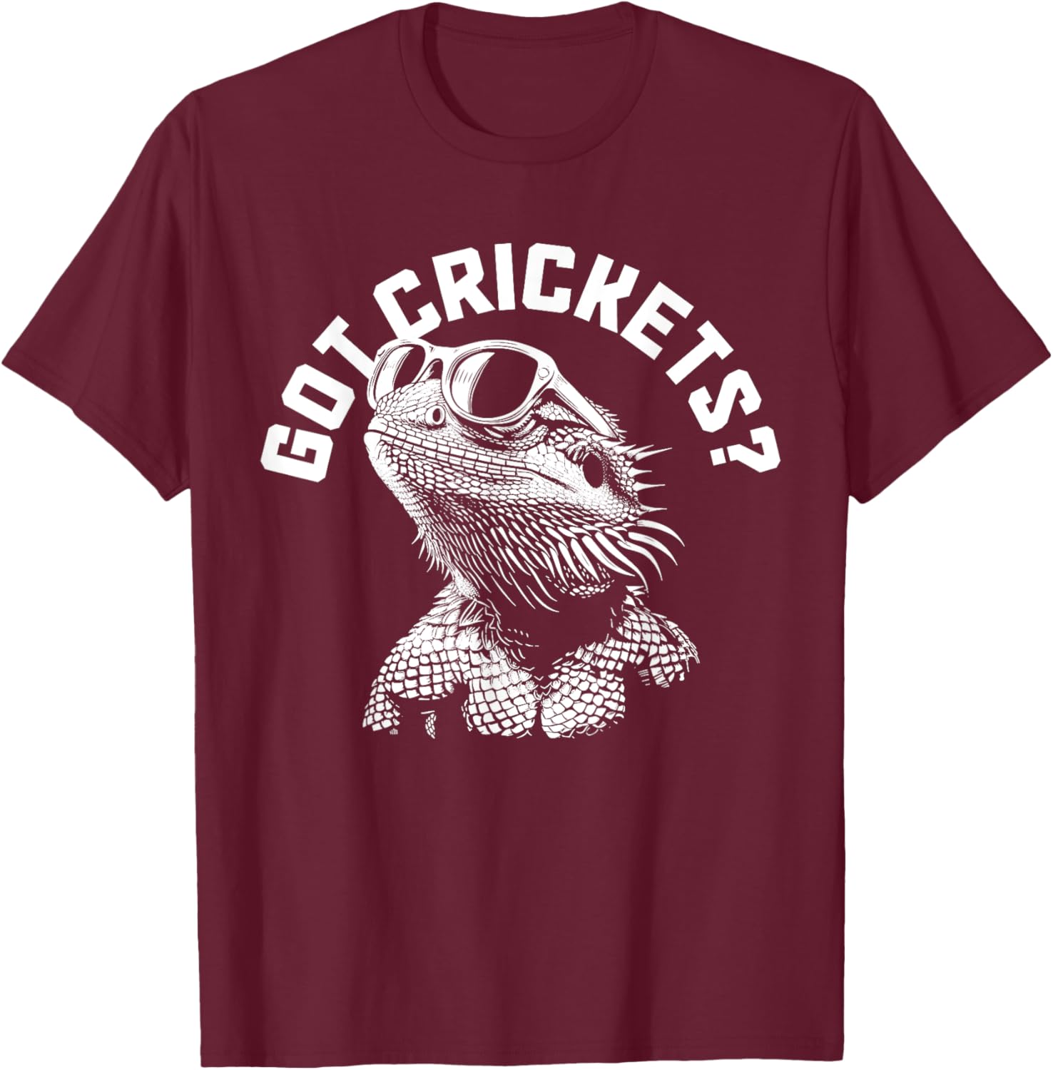 Bearded Dragon Got Crickets? Funny Reptile T-Shirt - T-Shirt | Maroon