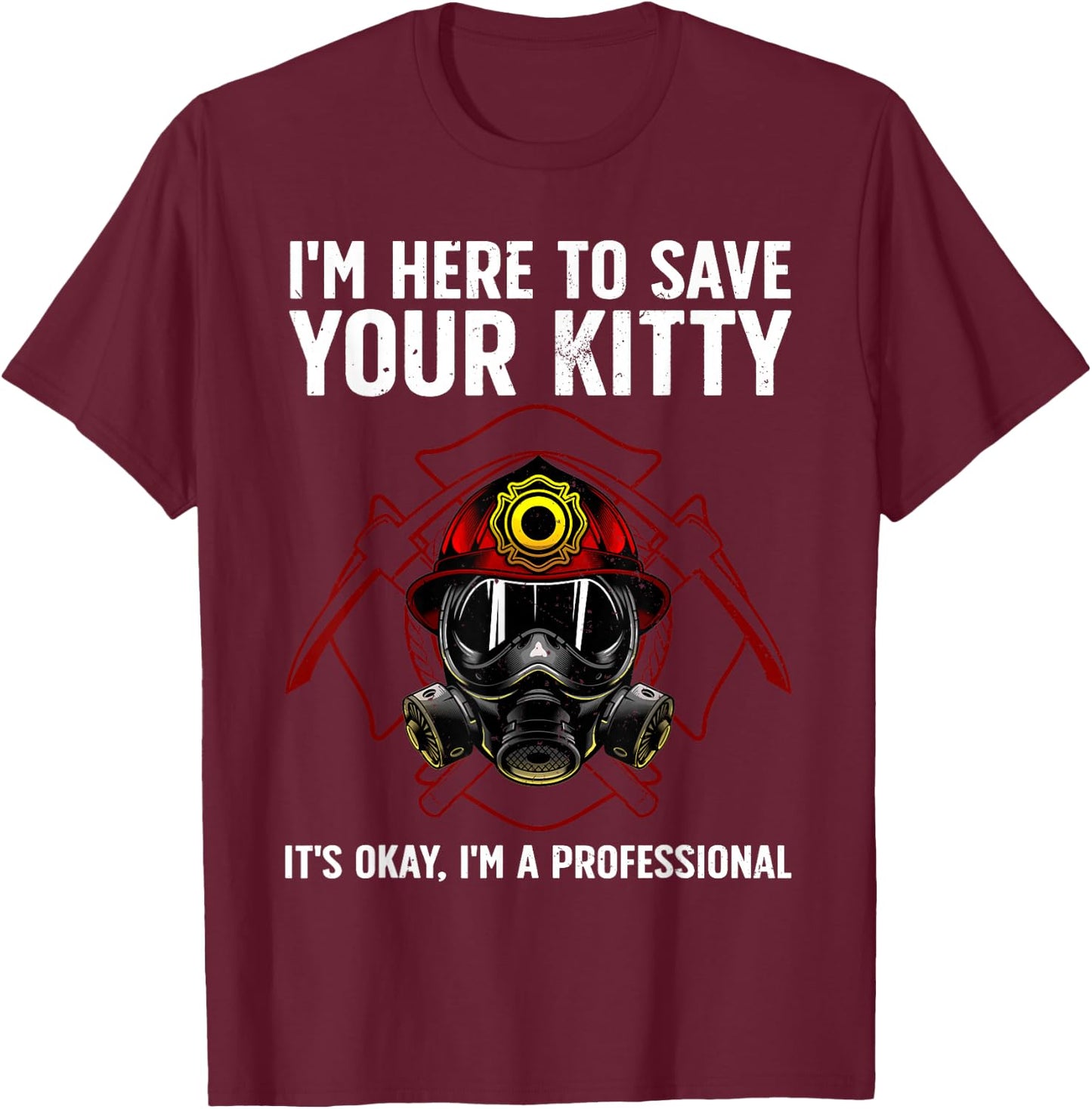 Funny Firefighter Art Women Fireman Gag Fire Fighter T-Shirt - T-Shirt | Maroon