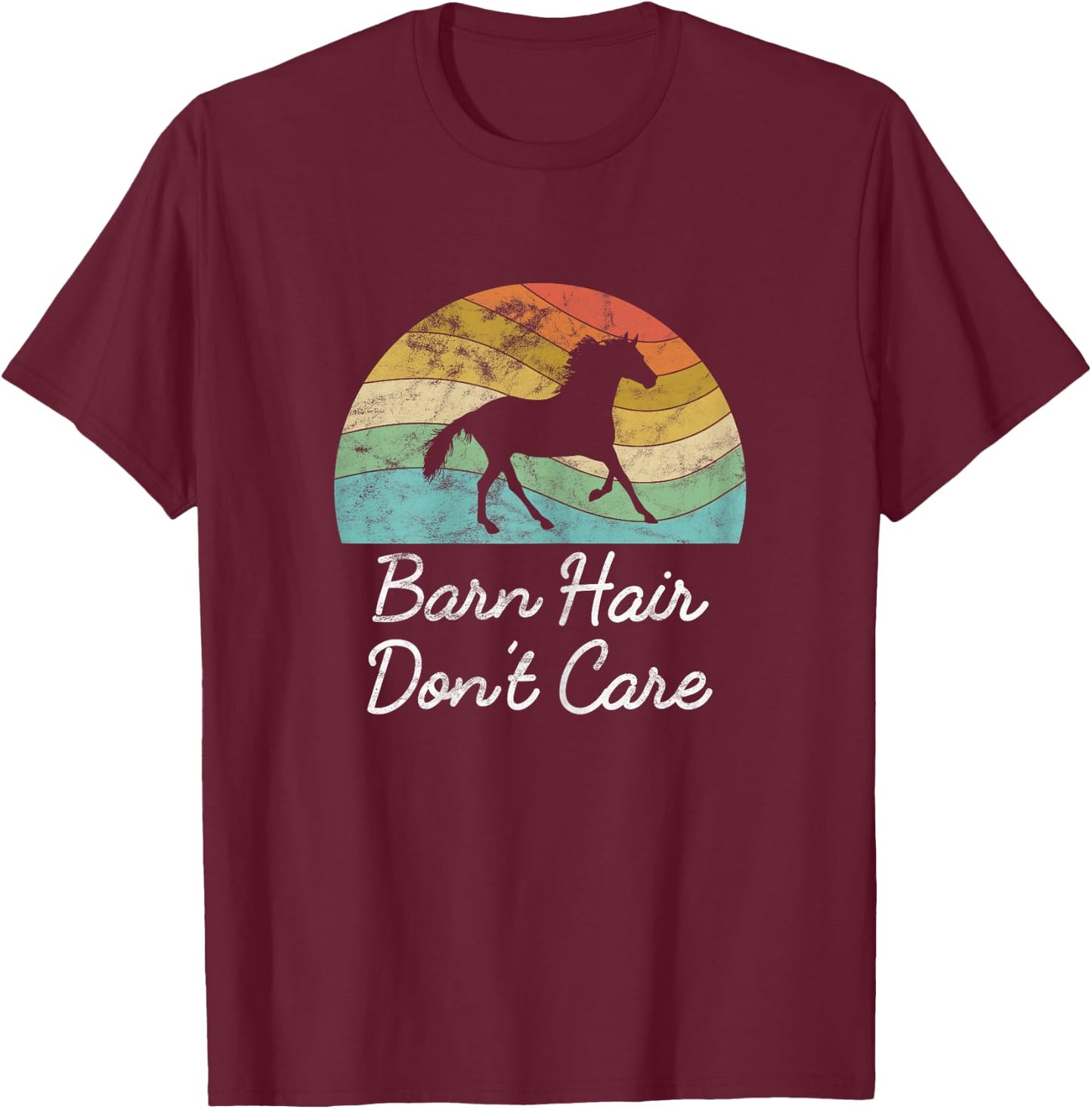 Barn Hair Don't Care Horse Rider Riding Racing Equestrian T-Shirt - T-Shirt | Maroon